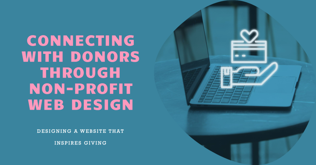 How Non-Profit Web Design Impacts Donor Engagement