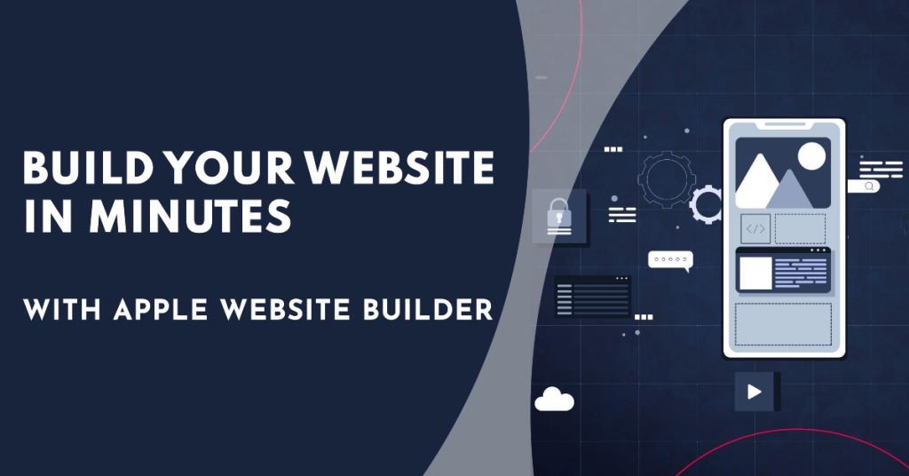 No Coding Required: Create a Professional Website in Minutes with Apple Website Builder