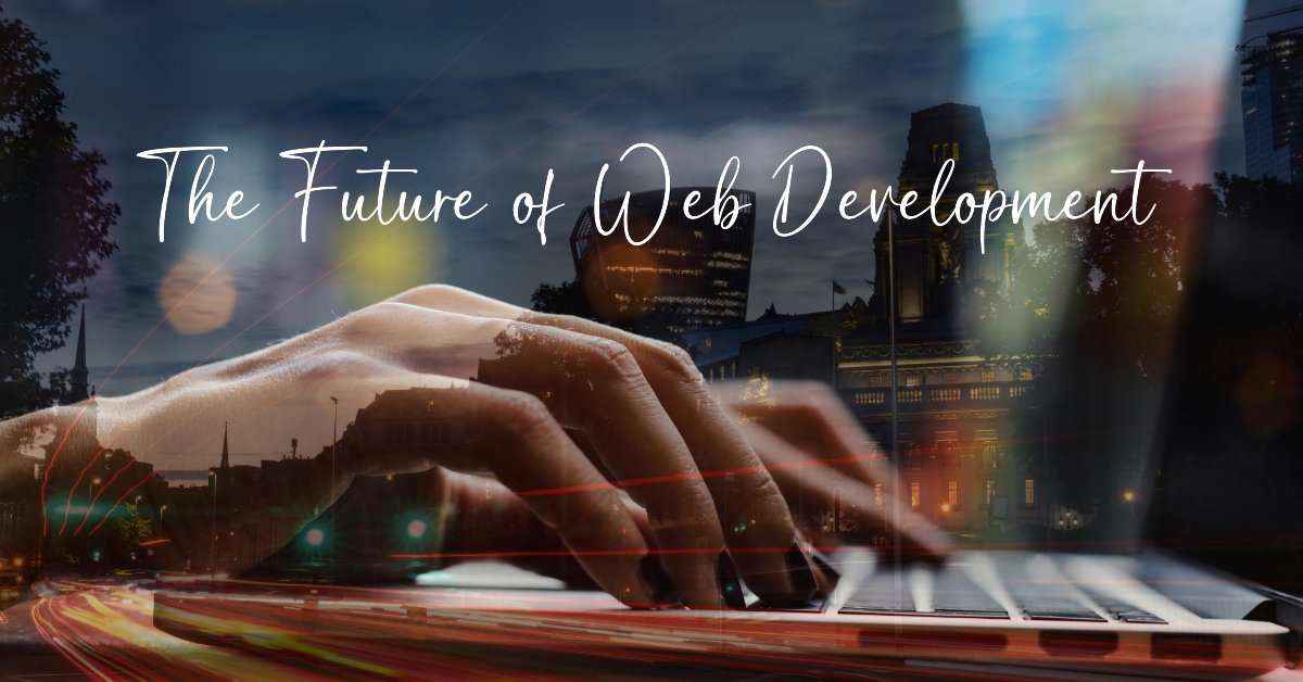 What is the Future of Web Development for the Next 5 Years